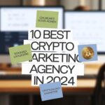 10 Best Crypto Marketing Agency In 2024