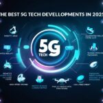 10 Best 5G Tech Developments in 2025