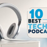 10 Best Tech Podcasts